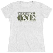 Load image into Gallery viewer, Trust No One Women's Triblend Tee