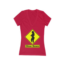 Load image into Gallery viewer, Slow Down Women's Jersey Short Sleeve Deep V-Neck Tee