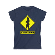Load image into Gallery viewer, Slow Down Woman Tee
