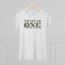Load image into Gallery viewer, Trust No One Women's Triblend Tee