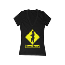 Load image into Gallery viewer, Slow Down Women's Jersey Short Sleeve Deep V-Neck Tee