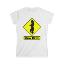 Load image into Gallery viewer, Slow Down Woman Tee