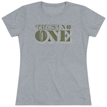 Load image into Gallery viewer, Trust No One Women's Triblend Tee