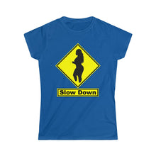 Load image into Gallery viewer, Slow Down Woman Tee