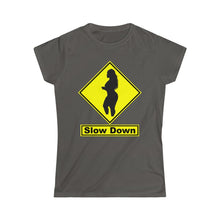 Load image into Gallery viewer, Slow Down Woman Tee