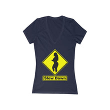Load image into Gallery viewer, Slow Down Women's Jersey Short Sleeve Deep V-Neck Tee