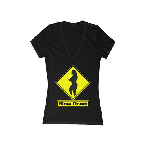 Slow Down Women's Jersey Short Sleeve Deep V-Neck Tee