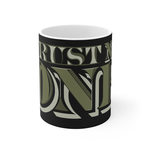 Trust no one Mug 11oz
